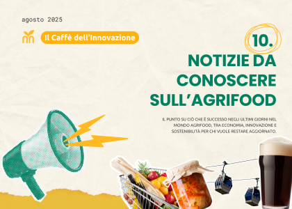 Caffè dell’Innovazione di agosto: la trasformazione del sistema agroalimentare italiano.
